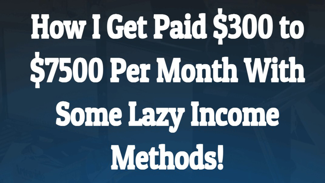 LAZY INCOME METHODS REVIEW